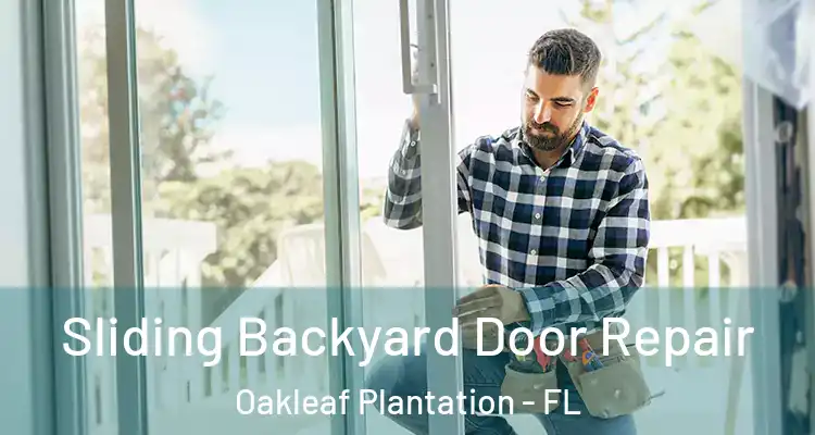  Sliding Backyard Door Repair Oakleaf Plantation - FL