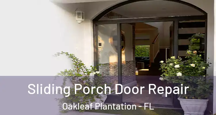  Sliding Porch Door Repair Oakleaf Plantation - FL